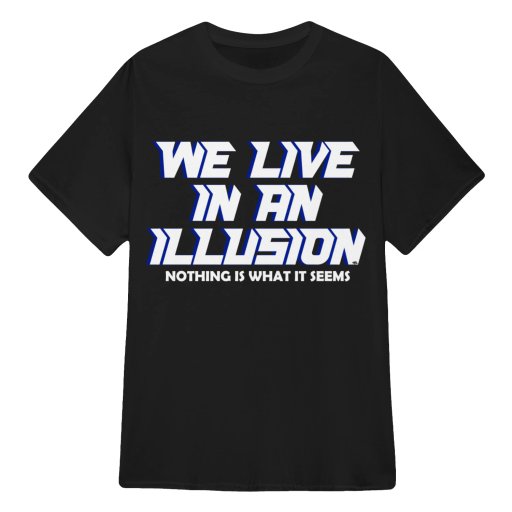 WE LIVE IN AN ILLUSION (c)X22
